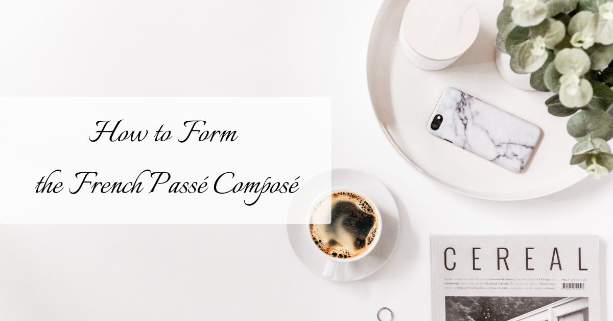 #25 How to Form the French Passé Composé | Conjugation of avoir and être with Examples