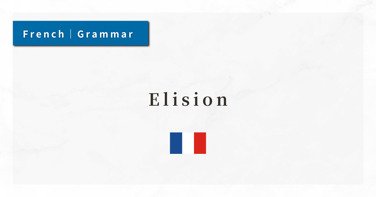 French Grammar #6: Elision