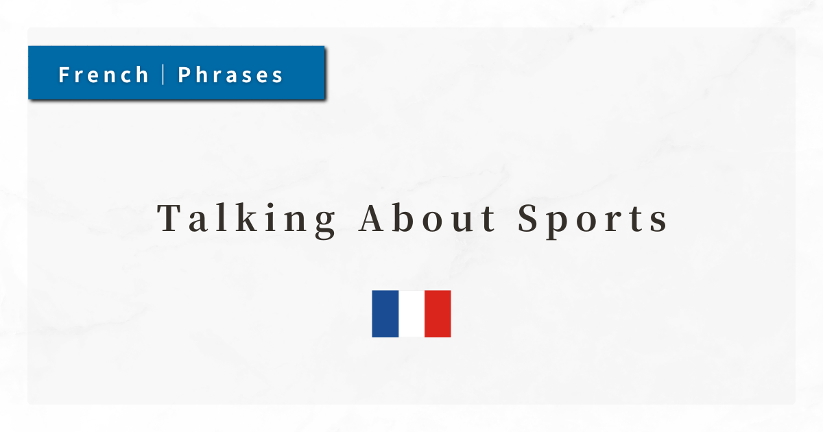 French Phrases #15: Talking About Sports