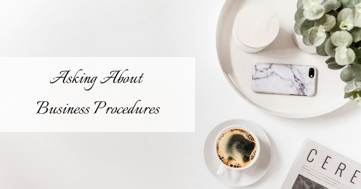 #203 Asking About Business Procedures｜French Business Phrases