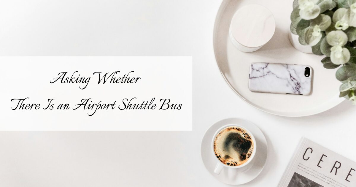 #239 Asking Whether There Is an Airport Shuttle Bus｜French Travel Phrases