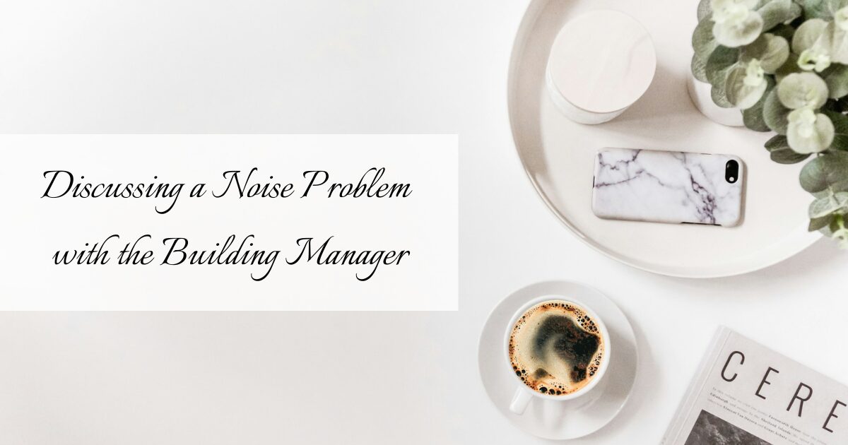 #273 Discussing a Noise Problem with the Building Manager｜French Daily Life Phrases