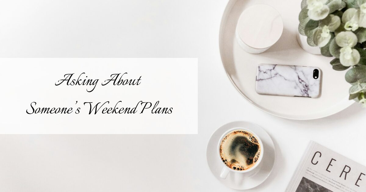 #264 Asking About Someone’s Weekend Plans｜French Daily Life Phrases
